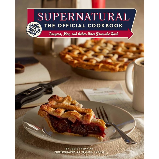 Supernatural: The Official Cookbook: Burgers, Pies, and Other Bites from the Road by Julie Tremaine