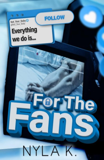 For the Fans by Nyla K